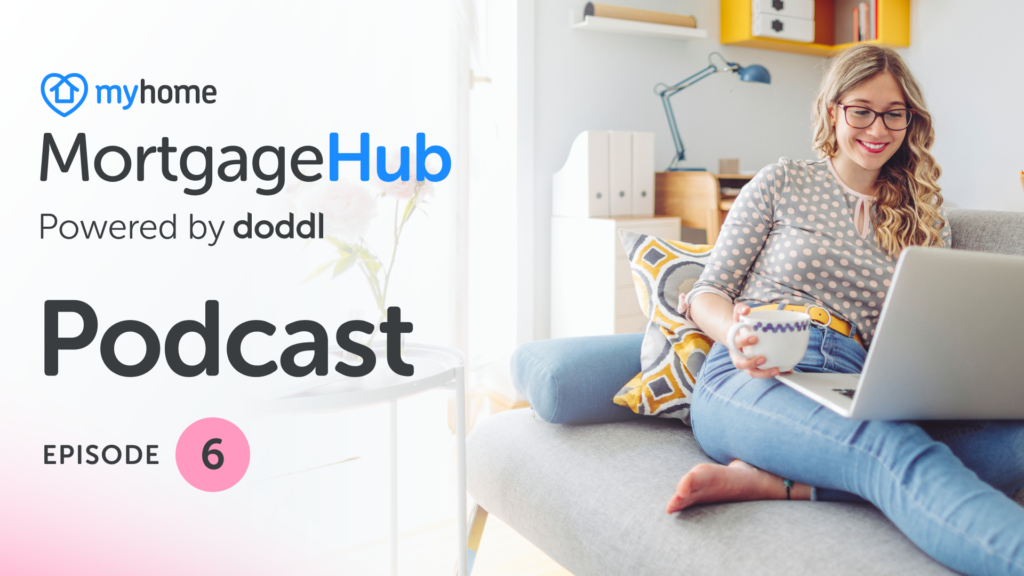 MyHome Mortgage Hub Podcast, Episode 6