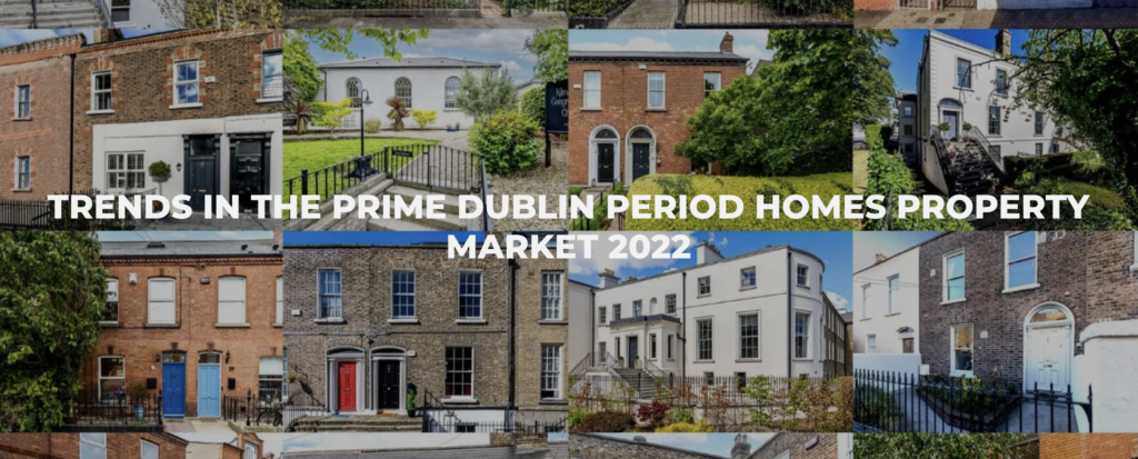 Trends in the prime Dublin period homes property market in 2022